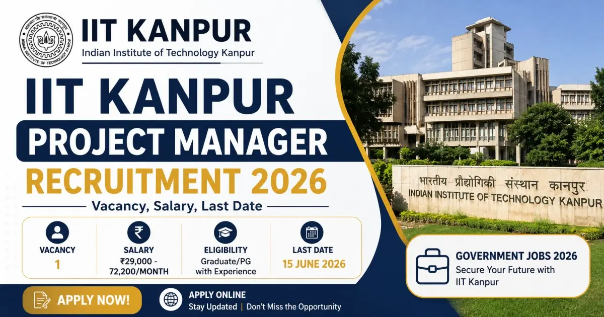 IIT Kanpur Project Manager Recruitment 2026 - Vacancy, Salary, Last Date