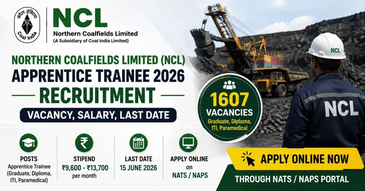 Northern Coalfields Limited (NCL) Apprentice Trainee 2026 Recruitment - Vacancy, Salary, Last Date